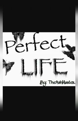 Perfect Life?