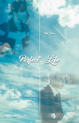 Perfect Life [JunMin]