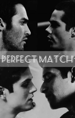 Perfect match (Sterek) (Scisaac)