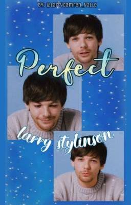 ❁ Perfect ❁ Omegaverse [Larry Stylinson]