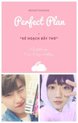 Perfect plan ~ Kế hoạch bẫy thỏ