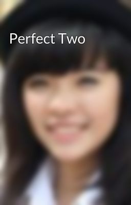 Perfect Two