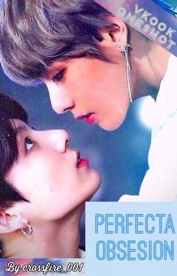 Perfecta Obsesión -Oneshot VKOOK