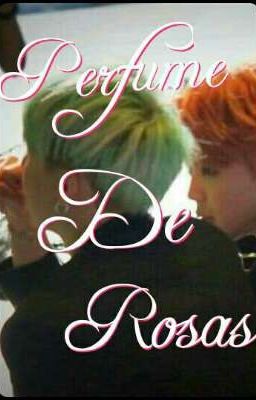 Perfume De Rosas🌹[YoonMin]