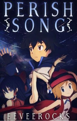 Perish Song        || A Pokémon Fanfiction