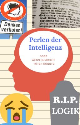 Perlen der Intelligenz oder Wenn Dummheit Töten Könnte