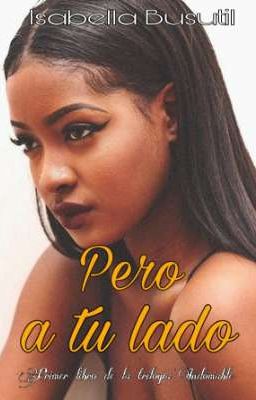 Pero a tu lado (Libro 1)