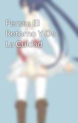 Persea El Retorno Y De La Cuidad