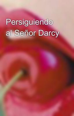 Persiguiendo al Señor Darcy