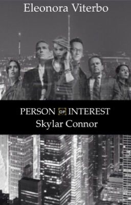 Person Of Interest-Skylar Connor [In correzione]