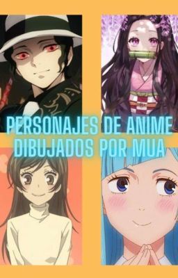 personajes de anime dibujados por mua