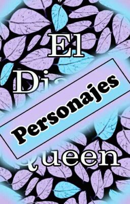 Personajes de El Diario De Queen