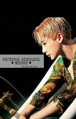 personal assistant •Wonho•