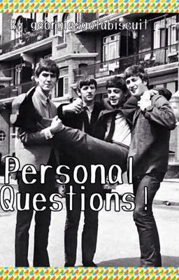 Personal Questions! (Mcharrison / Beatles)