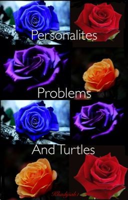 Personalities, Problems and Turtles