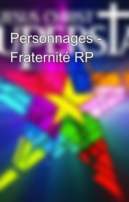 Personnages - Fraternité RP