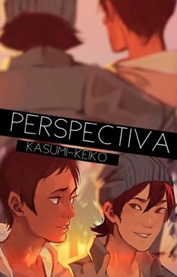 Perspectiva [Voltron Legendary Defender | Klance]