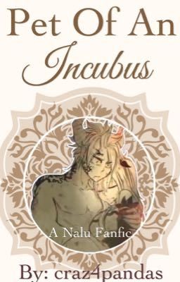 Pet of an incubus 「Nalu fanfic」