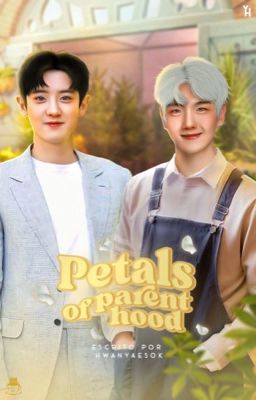 Petals of Parenthood ➸ 𝑪𝒉𝒂𝒏𝒃𝒂𝒆𝒌