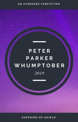 Peter Parker Whumptober 2019