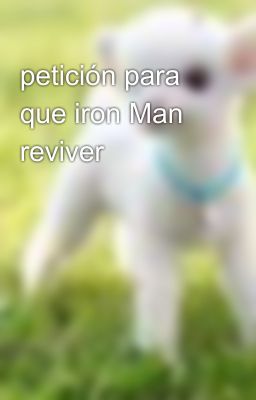 petición para  que iron Man reviver