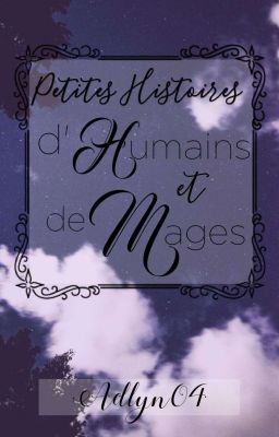 Petite Histoire D'Humains Et De Mages