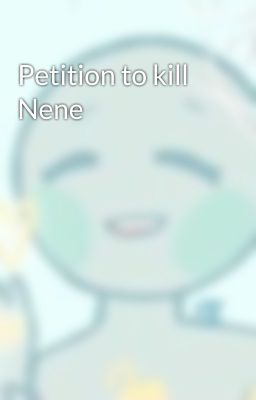 Petition to kill Nene