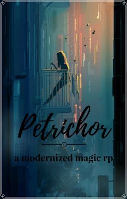 Petrichor || a modernized magic rp