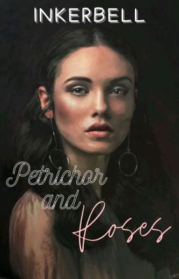 Petrichor and Roses