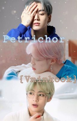 🐇Petrichor//Vminkook🐻🐥🐰