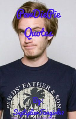 PewDiePie Quotes