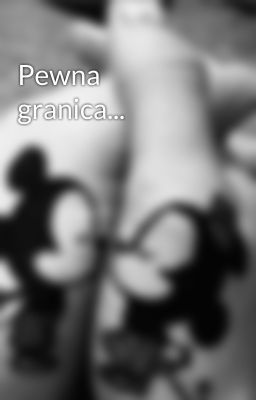 Pewna granica...