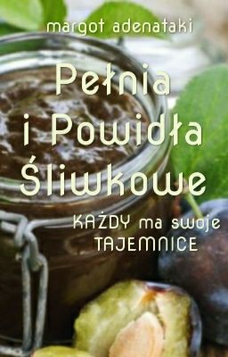 Pełnia i Powidła Śliwkowe [Zawieszone]