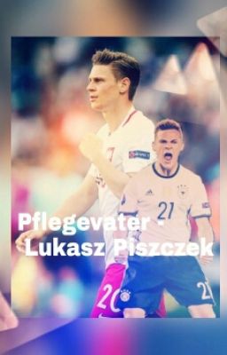 Pflegevater || Lukasz Piszczek