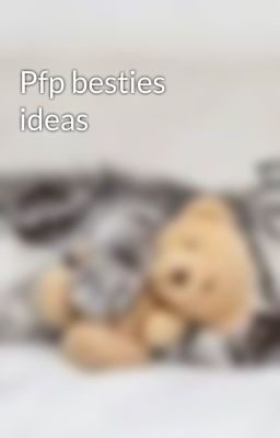 Pfp besties ideas