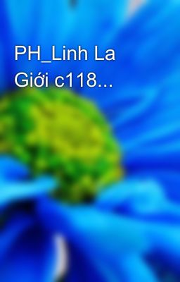 PH_Linh La Giới c118...