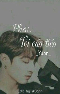 { Phải, Tôi Cần Tiền! } { SE } { VKook/ TaeKook }