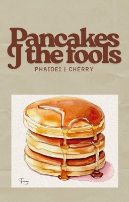 Phaidei | Pancakes and the fools