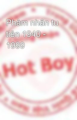 Phàm nhân tu tiên 1940 - 1999