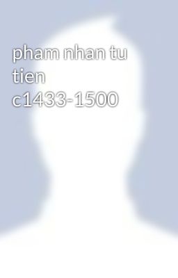 pham nhan tu tien c1433-1500