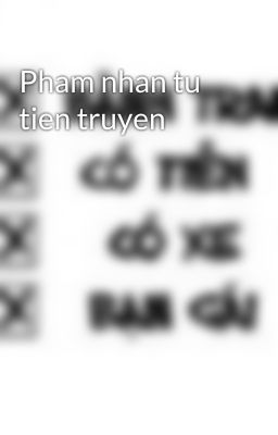 Pham nhan tu tien truyen