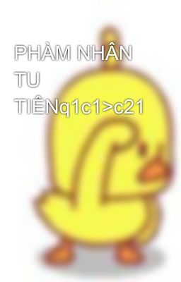 PHÀM NHÂN TU TIÊNq1c1>c21