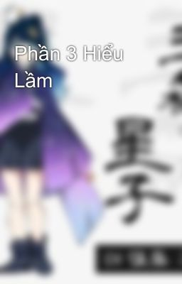 Phần 3 Hiểu Lầm