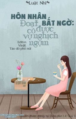 Phần 3: HÔN NHÂN BẤT NGỜ: ĐOẠT ĐƯỢC CÔ VỢ NGHỊCH NGỢM