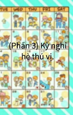 (Phần 3) Kỳ nghỉ hè thú vị.