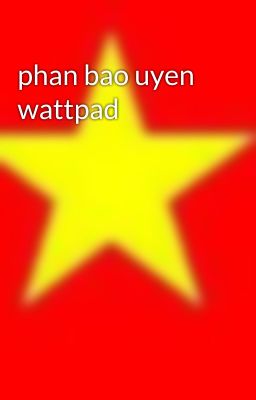 phan bao uyen wattpad