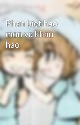 Phan biet hao mon va khau hao