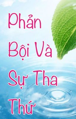 Phản Bội Và Tha Thứ !!!