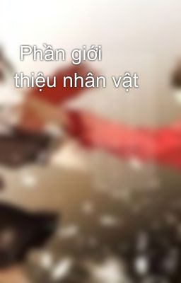  Phần giới thiệu nhân vật 