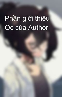 Phần giới thiệu Oc của Author